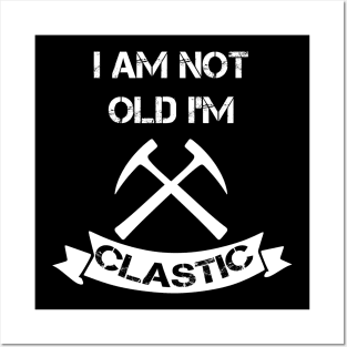 I am Not Old Im Clastic Funny- Rockhound Posters and Art